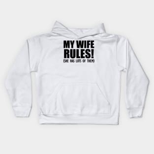 Husband My Wife Rules! She has lots of them Kids Hoodie